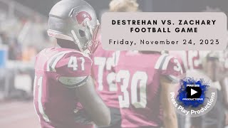 Destrehan High School vs Zachary High School Football Game November 24 2023 [upl. by Ahsilac91]