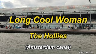 The Hollies  Long Cool WomanLyrics Amsterdam Canal Tour [upl. by Petey]