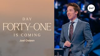 Day FortyOne Is Coming  Joel Osteen [upl. by Pendergast]