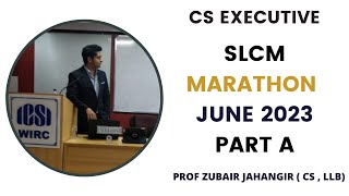 SLCM 2023  Marathon  Part A  CS Executive  Prof Zubair Jahangir  English [upl. by Er]