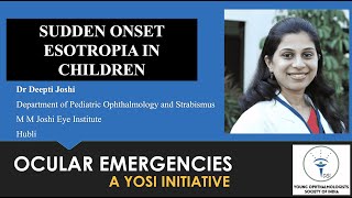 Sudden Onset Esotropia  Dr Deepti Joshi  YOSI Ocular Emergency  Episode 18 [upl. by Buna46]