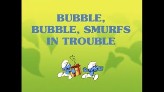 The Smurfs  Bubble Bubble Smurfs In Trouble [upl. by Borlow652]