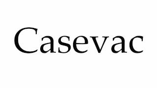 How to Pronounce Casevac [upl. by Aiciled93]