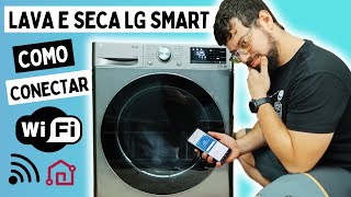 Lava e Seca LG Smart Como Configurar o Aplicativo ThinQ com Wifi [upl. by Aerb]