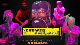 Namaste Namaste  Cobweb  Live In Austin  Unseen Clip  2024 [upl. by Bowden]