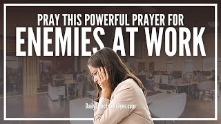 Prayer For Enemies At Work  Pray Over The Situation Now [upl. by Athalee853]