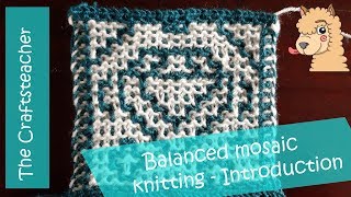 Balanced Mosaic Knitting  Introduction [upl. by Hoenack]