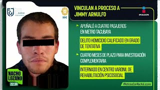 Vinculan a proceso a Jimmy Arnulfo quien apuñaló a cuatro pasajeros en el Metro Tacubaya [upl. by Ainoyek]