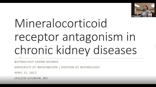 Jasleen Ghuman MD  Mineralocorticoid Receptor Antagonism in Chronic Kidney Diseases [upl. by Maclay]