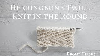 How to Knit the Herringbone Twill Stitch in the Round [upl. by Ynez]