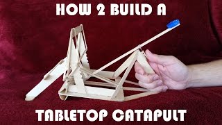 How 2 Build a Tabletop Catapult In an hour or less [upl. by Kcirdorb629]