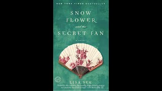 Snow Flower and the Secret Fan by Lisa See Padma Valli Sunitha Manne [upl. by Becky84]