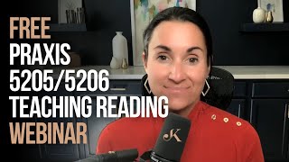 FREE Praxis Teaching Reading 5205 amp 5206 Webinar [upl. by Adina183]