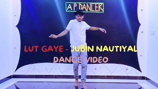 Lut Gaye Song Dance Video  Emraan Hashmi  Jubin Nautiyal  freestyle dance  AP DANCER [upl. by Llerehs]