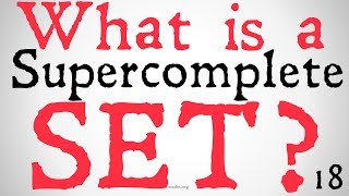 What is a Supercomplete Set Axiomatic Set Theory [upl. by Eiltan]