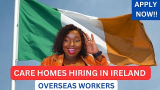 CARE HOMES MASSIVE HIRING OVERSEAS WORKERS IN IRELANDMOVE WITH FAMILYVISA SPONSORSHIP [upl. by Hollister]