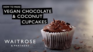 How To Make Vegan Chocolate amp Coconut Cupcakes  Waitrose [upl. by Tare]