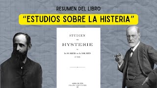 RESUMEN quotESTUDIOS SOBRE LA HISTERIAquot  SIGMUND FREUD Y JOSEF BREUER [upl. by Agiaf592]