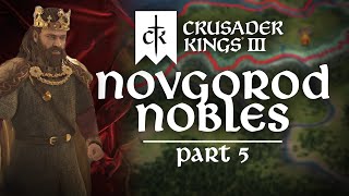 Crusader Kings III  Novgorod Nobles  Many Many Many MiniMatts  Part 5 [upl. by Feldt]