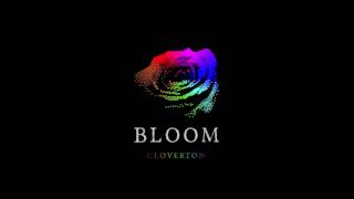 Cloverton  Bloom Official Audio [upl. by Akirahc]