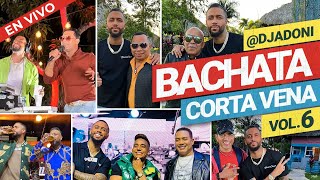 BACHATA CORTA VENA VOL 6 🎤 CON LOS BACHATEROS EN VIVO 🥃 MIX HISTORICOMEZCLANDO EN VIVO DJ ADONI [upl. by Kara-Lynn]