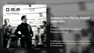 OAR  Shattered Turn The Car Around Radio Edit [upl. by Acimat]