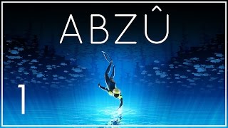 Lets Play ABZU Part 1  Diving Adventure ABZÛ PC GameplayWalkthrough [upl. by Ariadne906]