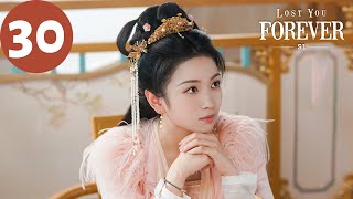 ENG SUB  Lost You Forever S1  EP30  长相思 第一季  Yang Zi [upl. by Cusick]