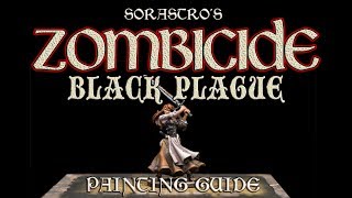 Sorastros Zombicide Black Plague Painting Guide Ep8 Nelly [upl. by Dunston]