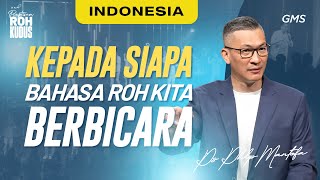 KKR Baptisan Roh Kudus  Kepada Siapa Bahasa Roh Kita Berbicara Philip Mantofa [upl. by Novla]