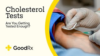 Cholesterol Tests Are You Getting Tested Often Enough  GoodRx [upl. by Anairda]