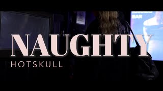 HOTSKULL  NAUGHTY PRODUCED BY FLAVAONE OFFICIAL VIDEO [upl. by Jackquelin]