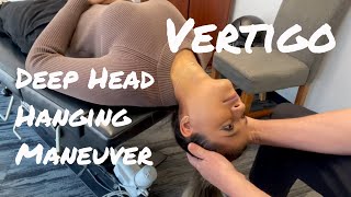 Deep Head Hanging Maneuver  BPPV Vertigo [upl. by Nevaj]