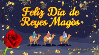 FELIZ DÍA DE LOS REYES MAGOS👑👑👑🌹🩷🎁 [upl. by Olfe903]