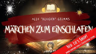 Die schönsten Märchen der Brüder Grimm  langes Hörbuch zum Einschlafen quotklugequot Edition [upl. by Notyrb]