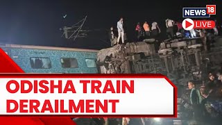 Odisha Train Accident LIVE  Odisha News Today LIVE  Coaches of Coromandel Express Derail  News18 [upl. by Fu]