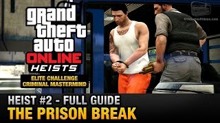 GTA Online Heist 2  The Prison Break Elite Challenge amp Criminal Mastermind [upl. by Reube]