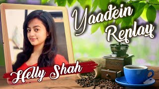 HELLY SHAH Relives Her Journey From Childhood To Her First Show GULAAL To SWARAGINI  YAADEIN REPLAY [upl. by Akeryt]