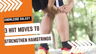 3 HIIT Moves to Strengthen Your Hamstrings  Fast amp Effective Leg Workout [upl. by Garber]