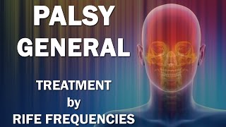 Palsy General  RIFE Frequencies Treatment  Energy amp Quantum Medicine with Bioresonance [upl. by Caplan768]