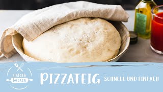 Pizzateig Grundrezept – schnell amp einfach I Pizzateig Rezept I Einfach Backen [upl. by Valencia315]