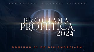 Proclama Profética 2024  Ministerios Ebenezer Chicago [upl. by Ardaed]