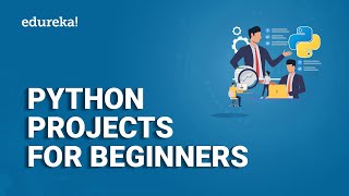 Python Projects For Beginners  Python Projects Examples  Python Tutorial  Edureka [upl. by Lenhard]