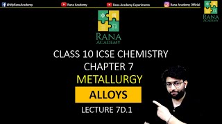 ALLOYS METALLURGY  CLASS 10 ICSE CHEMISTRY  SELINA PUBLICATION  LECTURE 7 D1 [upl. by Horowitz]