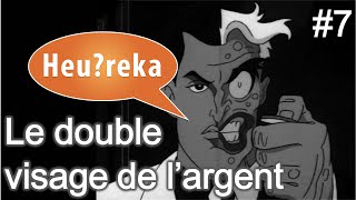 Le double visage de largent  Heureka 7 [upl. by Tirrag]