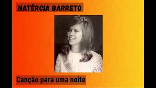 NATÉRCIA BARRETO  Canção Para Uma Noite [upl. by Borg685]