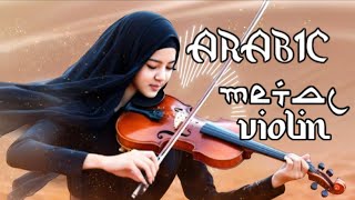 Violin Arabic Metal Instrumental  Which Instrument Reigns Supreme in Arabic Metal [upl. by Peace322]