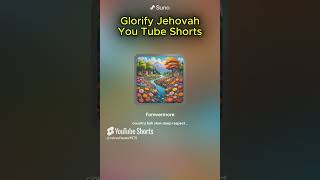 Glorify Jehovah You Tube shorts 1 [upl. by Kalfas]