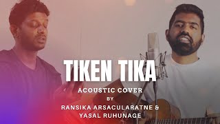 Tiken Tika Acoustic Cover by Ransinka amp Yasal [upl. by Nylkcaj236]