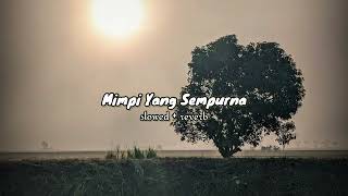 Mimpi Yang Sempurna covermichela thea  SLOWED  REVERB  🎵🎶 [upl. by Assirrak809]